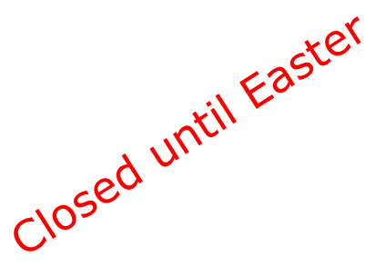 Closed until Easter